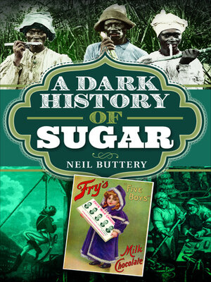cover image of A Dark History of Sugar
